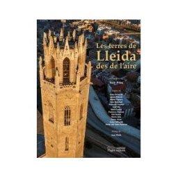 Pags editors, S.L. Les Terres De Lleida Des De L'aire