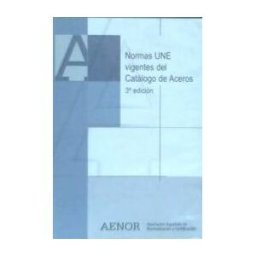 AENOR Internacional, S.A.U. Normas Une Vigentes Del Catálogo De Aceros (3 Edición). Cd-rom
