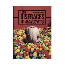 UNIVERSO DE LETRAS Los Disfraces De Monstruo