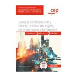 Editorial CEP Manual. Lengua Extranjera Oral Y Escrita, Distinta Del Inglés, En El Comercio Internacional (uf1785). Certificados De Profesionalidad.
