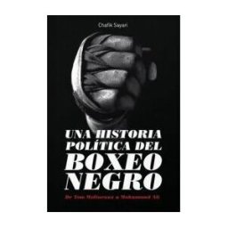 Ediciones La Tormenta Una Historia Política Del Boxeo Negro
