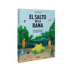 Combel Editorial El Salto De La Rana. Ideas Para Afrontar El Cambio Climático