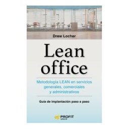 Profit Editorial Lean Office: Metodología Lean En Servicios Generales, Comerciales Y Administrativos