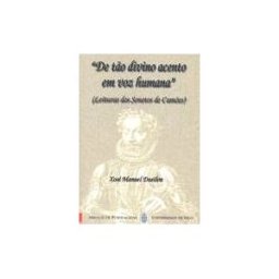 Servizo de Publicacións da Universidade de Vigo De To Divino Acento Em Voz Humana". (leituras Dos Sonetos De Cames)