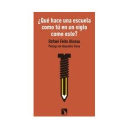 Los Libros de la Catarata qué Hace Una Escuela Como Tú En Un Siglo Como Este?