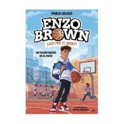 B de Blok Enzo Brown: Loco Por El Basket 1 - Un Jugón Nuevo En El Patio