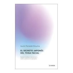 Diana Editorial El Secreto Japonés Del Yoga Facial