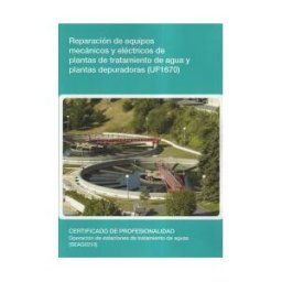 Editorial Elearning Reparación De Equipos Mecánicos Y Eléctricos De Plantas De Tratamiento De Agua Y Plantas Depuradoras. Certificados De