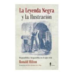 El Paseo Editorial La Leyenda Negra Y La Ilustración