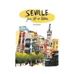 Editorial Gustavo Gili, S.L. Seville From Top To Bottom