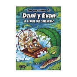 Destino Infantil Juvenil Las Aventuras De Dani Y Evan 11. El Ataque Del Supercroc