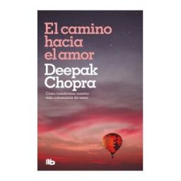 B de Bolsillo (Ediciones B) El Camino Hacia El Amor