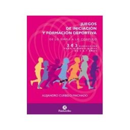 Paidotribo Juegos De Iniciación Y Formación Deportiva