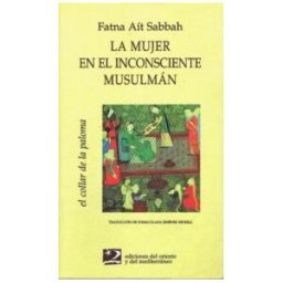 Ediciones del Oriente y del Mediterráneo La Mujer En El Inconsciente Musulmán