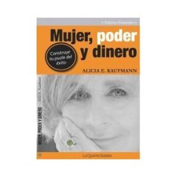 LoQueNoExiste Mujer, Poder Y Dinero