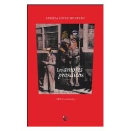 RIL EDITORES Los Amores Prosaicos