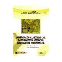 Editorial Dykinson, S.L. La Participación De La Sociedad Civil En Los Procesos De Integración En Iberomérica