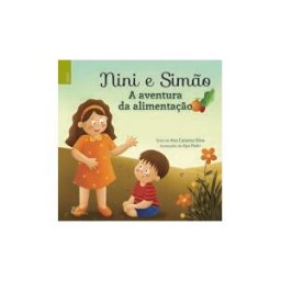 ALFARROBA Nini E Simao A Aventura Da Alimentaao.(infantil)