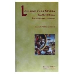 Servicio de Publicaciones - Universidad de Huelva Los Laicos En La Sevilla Bajomedieval