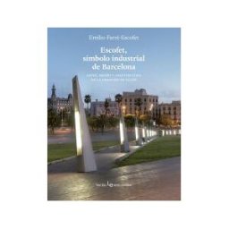 Lectio Ediciones Escofet, Símbolo Industrial De Barcelona: Artes, Diseño Y Arquitectura En La Creación De Valor