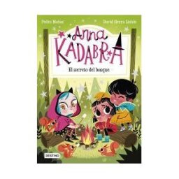 Destino Infantil Juvenil Anna Kadabra 7. El Secreto Del Bosque