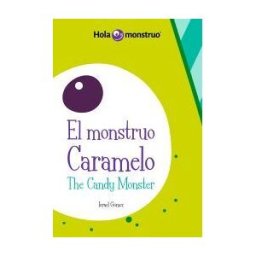 Israel Gómez Martínez El Monstruo Caramelo / The Candy Monster: The Candy Monster