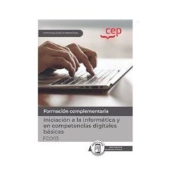 Editorial CEP Manual. Iniciación A La Informática Y En Competencias Digitales Básicas (fcoi13). Especialidades Formativas. Especialidades