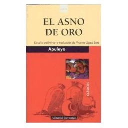 Editorial Juventud, S.A. El Asno De Oro
