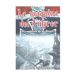 Punto Rojo Libros, S.L. La Máquina Del Fhrer: El Crepúsculo De Los Dioses...
