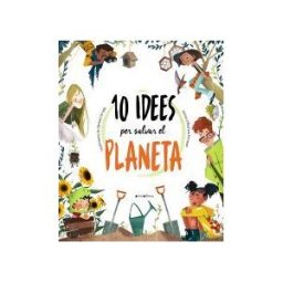 Animallibres, S.L. 10 Idees Per Salvar El Planeta