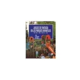 Narcea, S.A. de Ediciones Juegos De Fantasía En Los Parques Infantiles