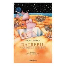 Kalandraka Editora Datrebil. 7 Cuentos Y 1 Espejo