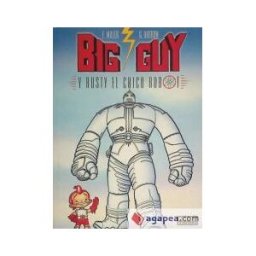 Norma Editorial, S.A. Big Guy Y Rusty El Chico Robot