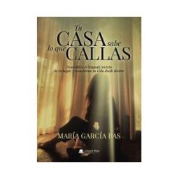 Grupo Editorial Círculo Rojo SL Tu Casa Sabe Lo Que Callas