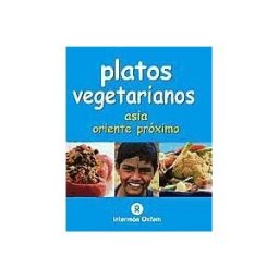 Fundación Intermón Oxfam Platos Vegetarianos: Asia Y Oriente Próximo