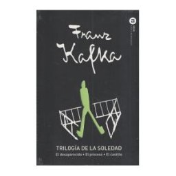 Ediciones Akal Trilogía De La Soledad: El Desaparecido El Proceso El Castillo