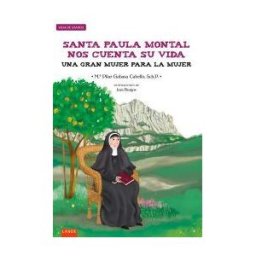 Editorial Luis Vives (Edelvives) Santa Paula Montal Nos Cuenta Su Vida : Una Gran Mujer Para La Mujer