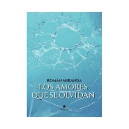 Grupo Editorial Círculo Rojo SL Los Amores Que Se Olvidan