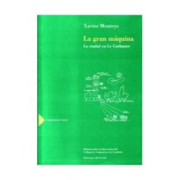 Ediciones del Serbal, S.A. La Gran Máquina