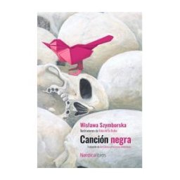 Nórdica Libros Canción Negra. Ed.2023 Centenario De Szymborska
