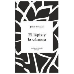 Editorial La Huerta Grande, S.L. El Lápiz Y La Cámara