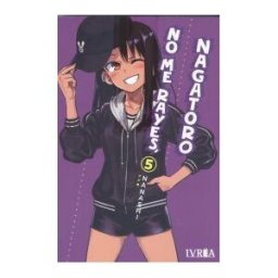 Editorial Ivrea No Me Rayes, Nagatoro 05