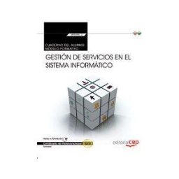 Editorial CEP, S.L. Cuaderno Del Alumno. Gestión De Servicios En El Sistema Informático (transversal: Mf0490_3). Certificados De Profesionalidad