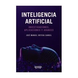 ANAYA MULTIMEDIA Inteligencia Artificial. Investigaciones, Aplicaciones Y Avances