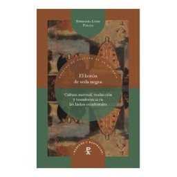 Iberoamericana Editorial Vervuert, S.L. El Botón De Seda Negra