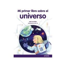 ANAYA INFANTIL Y JUVENIL Mi Primer Libro Sobre El Universo