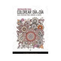Editorial LIBSA, S.A. Inspiración Para Colorear Día A Día: Ideas Creativas Para Liberar La Mente