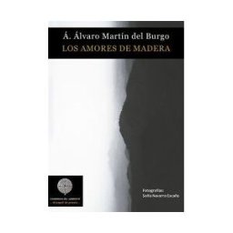 Cuadernos del Laberinto Los Amores De Madera
