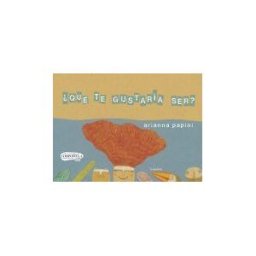 Kalandraka Ediciones Andalucía, S.L. qué Te Gustaría Ser?