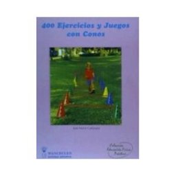 Wanceulen Editorial S.L. 400 Ejercicios Y Juegos Con Conos